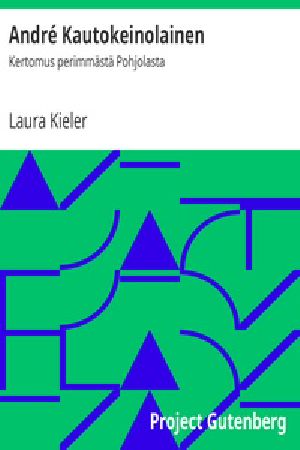 [Gutenberg 32130] • André Kautokeinolainen: Kertomus perimmästä Pohjolasta